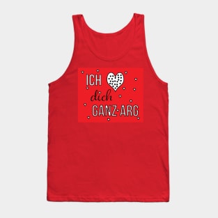 Ich liebe Dich ganz arg ( I love you alot in German) Tank Top